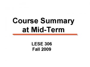 Course Summary at MidTerm LESE 306 Fall 2009