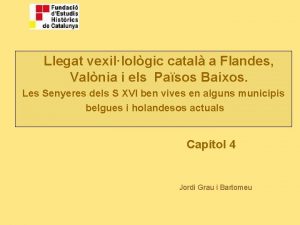 Llegat vexillolgic catal a Flandes Valnia i els