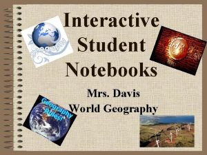 Interactive Student Notebooks Mrs Davis World Geography Purpose