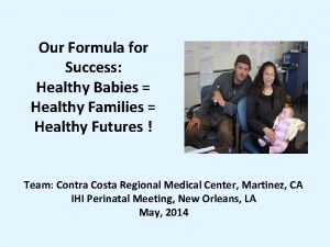 Our Formula for Success Healthy Babies Healthy Families