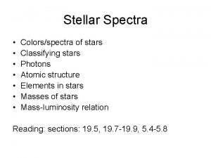 Stellar Spectra Colorsspectra of stars Classifying stars Photons