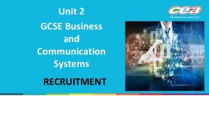 Unit 2 GCSE Business and Communication Systems RECRUITMENT