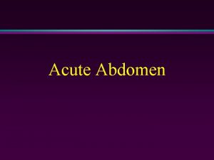 Acute Abdomen Acute Abdomen l Anatomy review l
