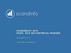 KUNDENKT 2015 PARK OCH NATURFRVALTNINGEN DECEMBER 2015 JOSEFINE