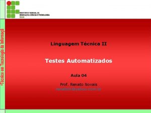 Linguagem Tcnica II Testes Automatizados Aula 04 Prof