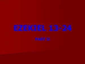 EZEKIEL 13 24 PART II EZEKIEL 13 PROPHESY