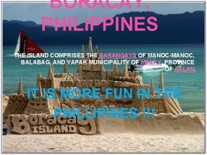 BORACAY PHILIPPINES THE ISLAND COMPRISES THE BARANGAYS OF
