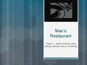 Maxs Restaurant Team 2 Jesse Kenzie Dan Ashley