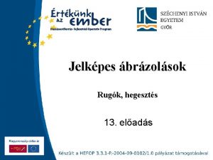 Jelkpes brzolsok Rugk hegeszts 13 elads Szchenyi Istvn