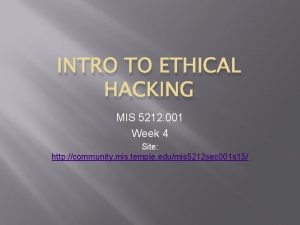 INTRO TO ETHICAL HACKING MIS 5212 001 Week