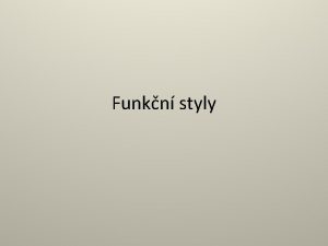 Funkn styly 1 Funkn styl prostsdlovac q Bn