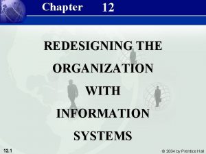 Management Information Systems 8e Chapter 12 Redesigning the