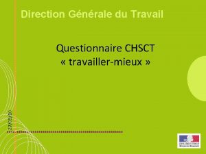 Direction Gnrale du Travail 270510 Questionnaire CHSCT travaillermieux