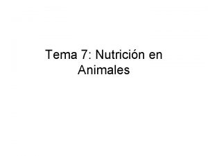 Tema 7 Nutricin en Animales FUNCIN DE NUTRICIN