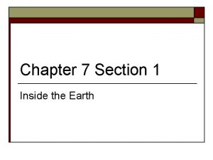 Chapter 7 Section 1 Inside the Earth Compositional