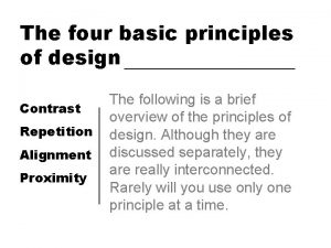 The four basic principles of design Contrast Repetition