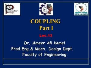 COUPLING Part I Lec 13 Dr Ameer Ali