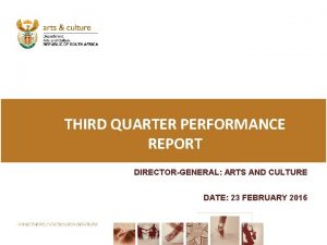 THIRD QUARTER PERFORMANCE REPORT DIRECTORGENERAL ARTS AND CULTURE