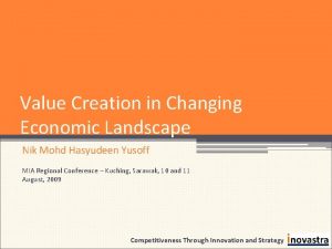 Value Creation in Changing Economic Landscape Nik Mohd