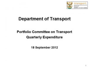 Department of Transport Portfolio Committee on Transport Quarterly