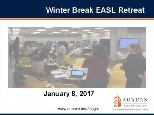 Winter Break EASL Retreat January 6 2017 Welcome