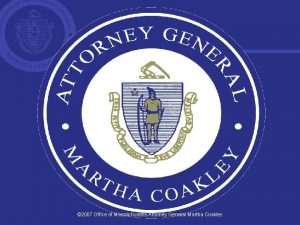 2007 Office of Massachusetts Attorney General Martha Coakley