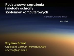 Podstawowe zagroenia i metody ochrony systemw komputerowych Techniczny