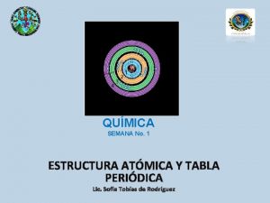 QUMICA SEMANA No 1 ESTRUCTURA ATMICA Y TABLA