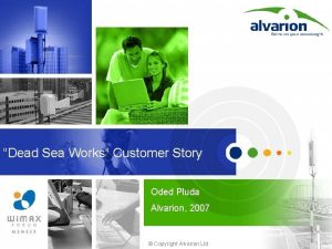 Dead Sea Works Customer Story Oded Pluda Alvarion