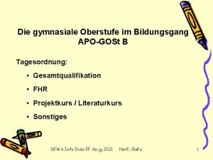 Die gymnasiale Oberstufe im Bildungsgang APOGOSt B Tagesordnung