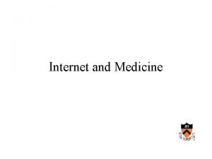 Internet and Medicine Medicine on the Internet Consumers