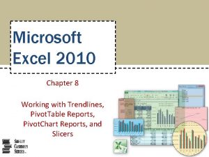Microsoft Excel 2010 Chapter 8 Working with Trendlines