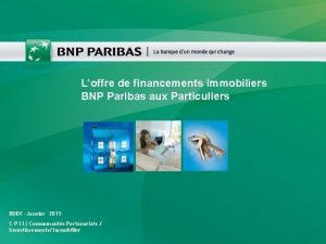 Loffre de financements immobiliers BNP Paribas aux Particuliers