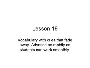 Lesson 19 Vocabulary with cues that fade away