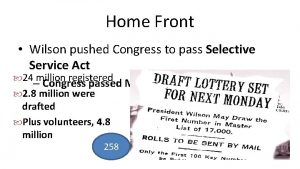 Home Front Wilson pushed Congress to pass Selective