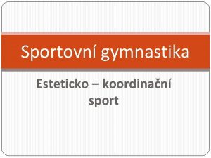 Sportovn gymnastika Esteticko koordinan sport Pedpoklady Somatotyp sportovce