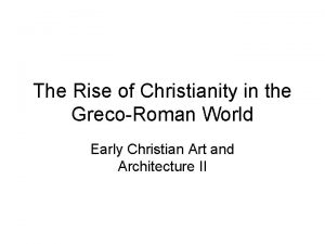 The Rise of Christianity in the GrecoRoman World