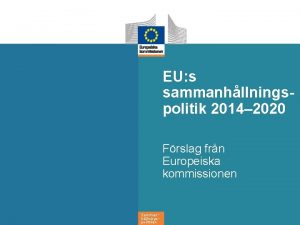 EU s sammanhllningspolitik 2014 2020 Frslag frn Europeiska