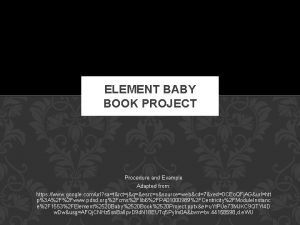 ELEMENT BABY BOOK PROJECT Procedure and Example Adapted