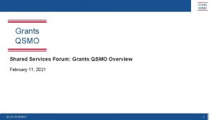 Grants QSMO Shared Services Forum Grants QSMO Overview