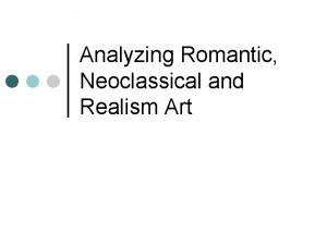 Analyzing Romantic Neoclassical and Realism Art Rococo Examples