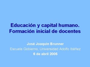 Educacin y capital humano Formacin inicial de docentes