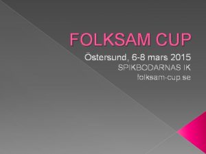 FOLKSAM CUP stersund 6 8 mars 2015 SPIKBODARNAS