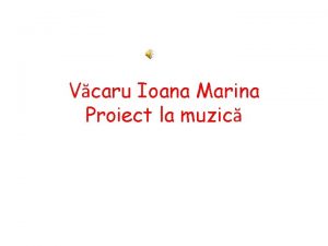 Vcaru Ioana Marina Proiect la muzic Alex Velea
