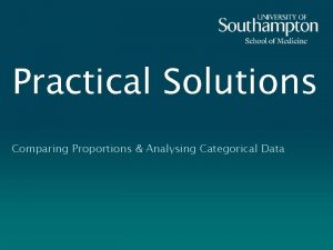 Practical Solutions Comparing Proportions Analysing Categorical Data Practical