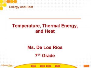 Energy and Heat Temperature Thermal Energy and Heat