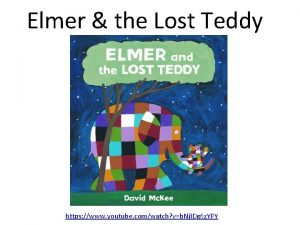 Elmer the Lost Teddy https www youtube comwatch