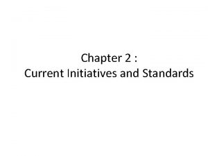 Chapter 2 Current Initiatives and Standards Global Initiatives