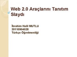 Web 2 0 Aralarn Tantm Slayd brahim Halil