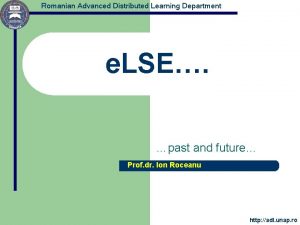 Romanian Advanced Distributed Learning Department e LSE past